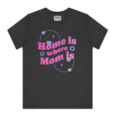 Home is where Mom is graphic tee product